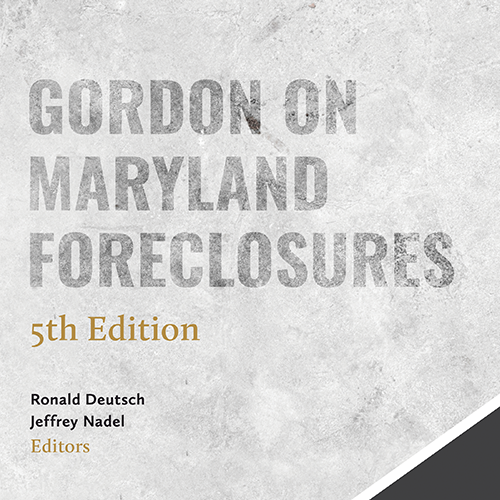 Gordon on Maryland Foreclosures, 5th Ed. (Electronic Pub)