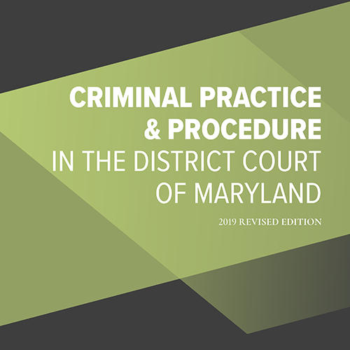 Criminal Practice & Procedure in the District Court of MD