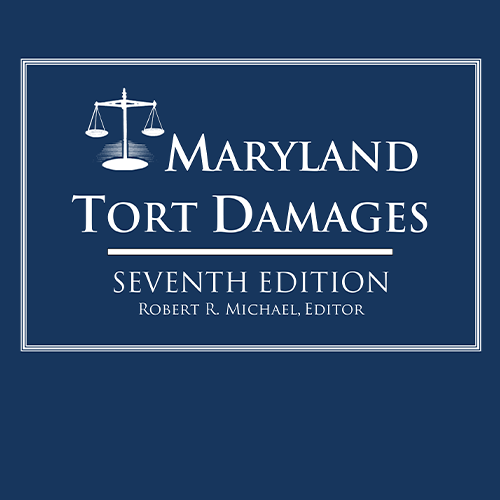 Maryland Tort Damages, Seventh Edition (Hardcopy)