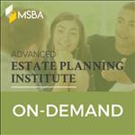 Advanced Estate Planning Law Institute-OnDemand