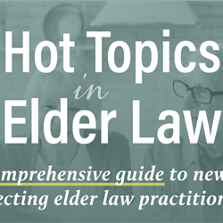 Hot Topics in Elder Law