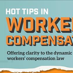 Hot Tips in Workers Compensation