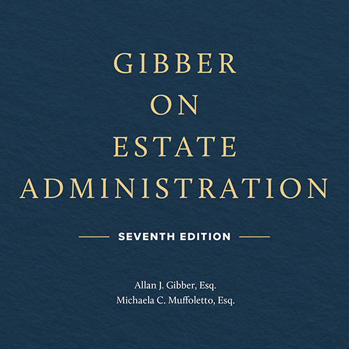 Gibber on Estate Administration, 7th Ed. (Electronic Pub)