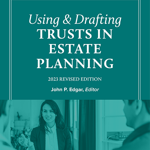 Using & Drafting Trusts in Estate Planning-Hardcopy & forms