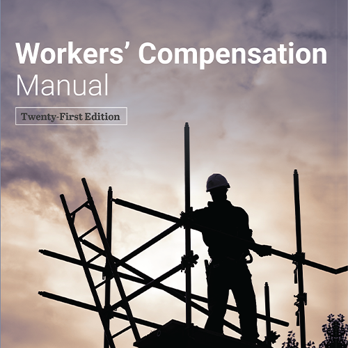 Workers' Compensation Manual, 21st Ed. book only (Hardcopy)
