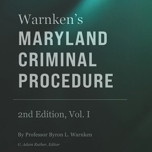 Warnken's Maryland Criminal Procedure (Hardcopy)