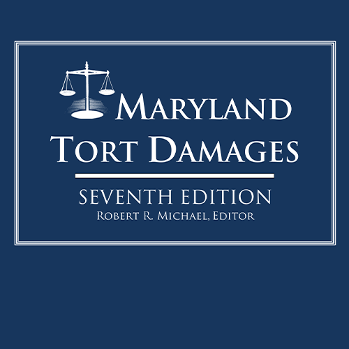 Maryland Tort Damages, 7th Ed. (E-Pub)