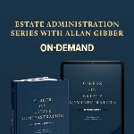 Estate Administration Series with Allan Gibber