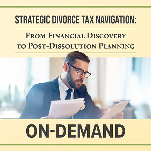 Strategic Divorce Tax Navigation: From Financial Discovery to Post-Dissolution Planning